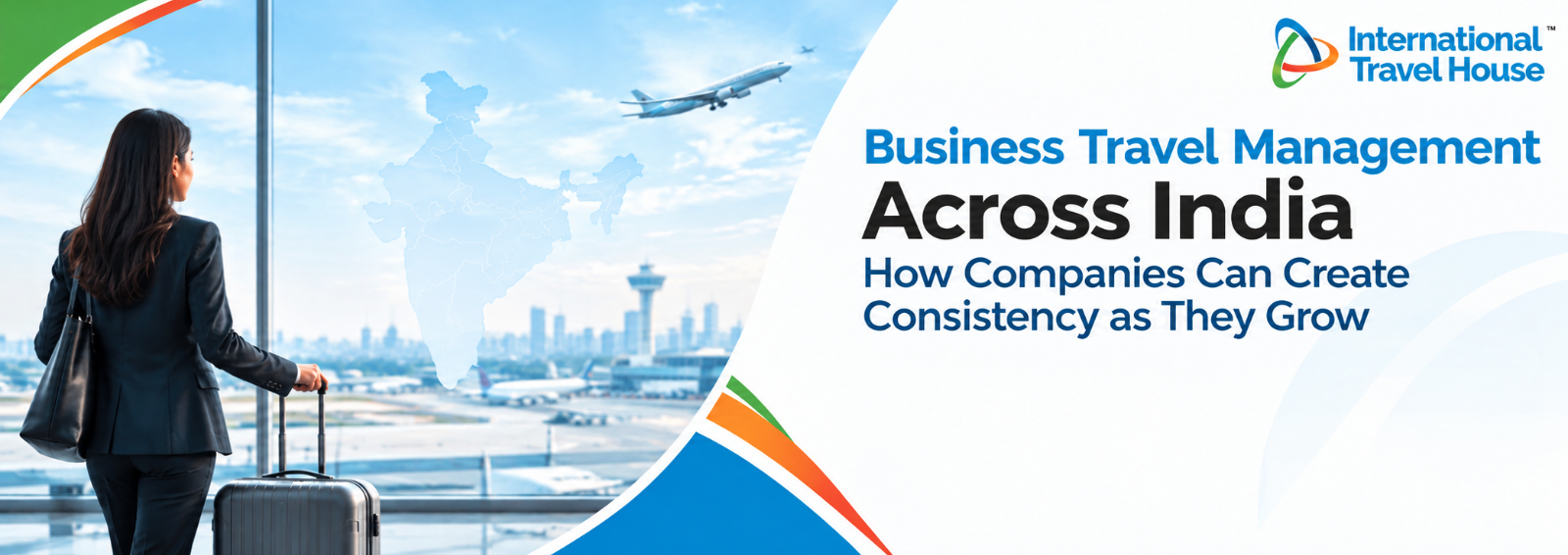 Business Travel Management Across India: How Companies Can Create Consistency as They Grow
