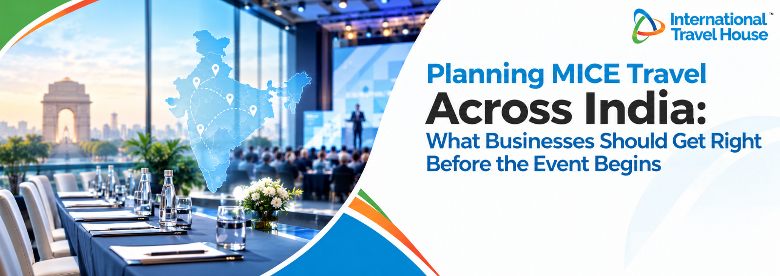 Planning MICE Travel Across India: What Businesses Should Get Right Before the Event Begins