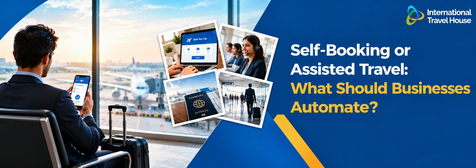 Self-Booking or Assisted Travel: What Should Businesses Automate